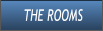 THE ROOMS THE ROOMS
