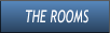 THE ROOMS THE ROOMS