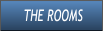 THE ROOMS THE ROOMS